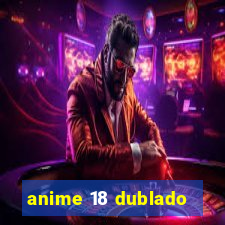 anime 18 dublado